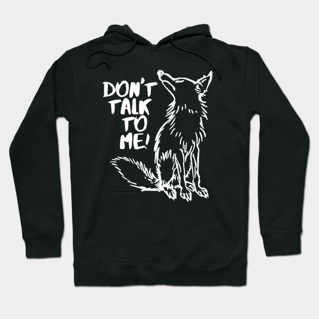 Angry Fox. Don't Talk To Me! Hoodie by Little Designer